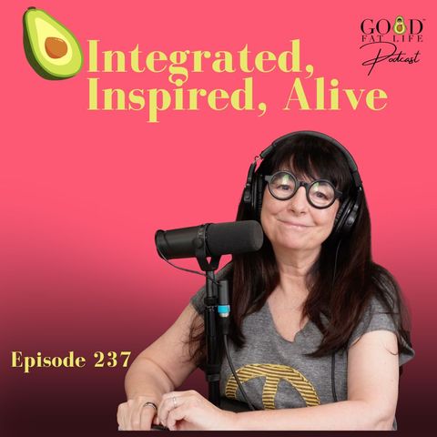 237:  Integrated, Inspired, Alive