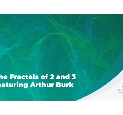 The Fractals of 2 and 3 featuring Arthur Burk