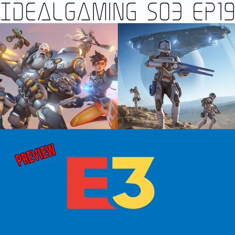 IdealGaming S03 EP19 - Overwatch 2, Elite Dangerous Odyssey e E3 2021 Preview