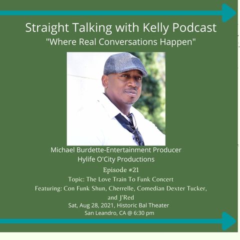 Straight Talking with Kelly-Michael Burdette, Entertainment Producer