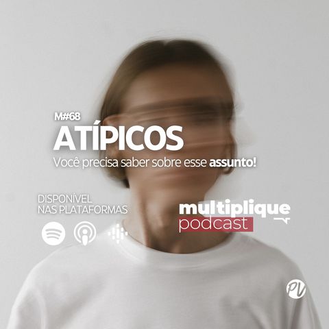Multiplique 068 - Atípicos
