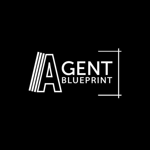 Agent Blueprint - So I got my License.... Now WHAT???
