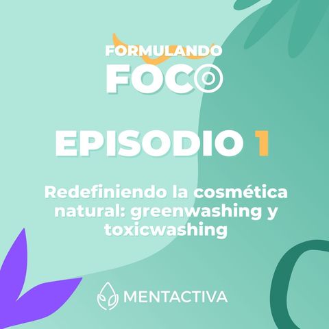 1. Redefiniendo la cosmética natural: greenwashing y toxicwashing