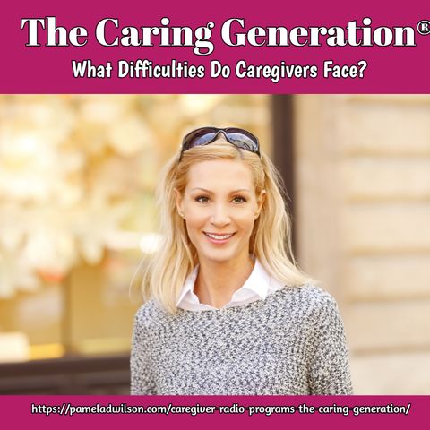 What Difficulties Do Caregivers Face?