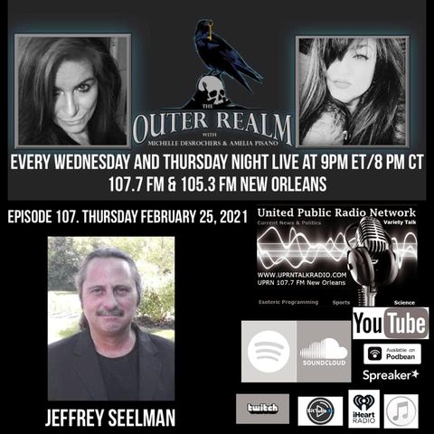 The Outer Realm With Michelle Desrochers and Amelia Pisano guest effrey Seelman is a professional clearing expert, teacher, author, psychic