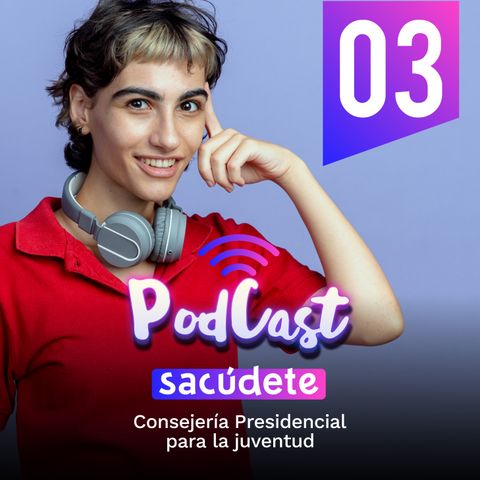 Sacúdete el podcast episodio 3