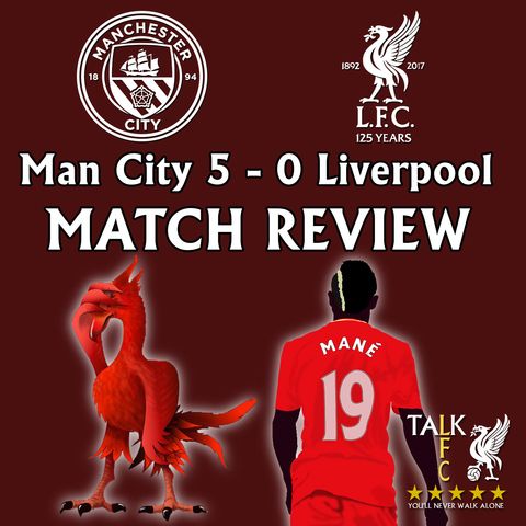 Man City v Liverpool - Match Review