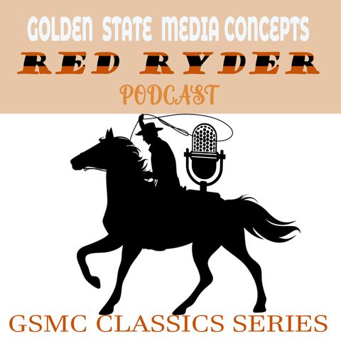 GSMC Classics: Red Ryder Episode 55: Red Ryder Jailed