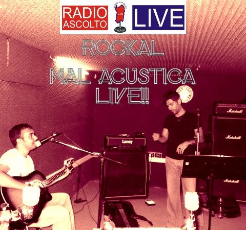 Rockal Mal Acustica  IL RITORNO LIVE!!