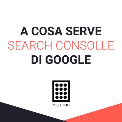 A cosa serve Google Search Consolle nel sito