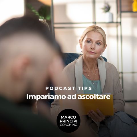 Podcast Tips "Impariamo ad ascoltare"