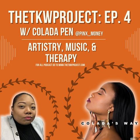 Artistry, Music, and Therapy w/ Colada Penn aka Pinx Money