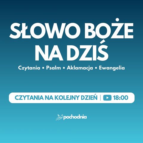 Niedziela 6 września 2026 - Czytania, Psalm i Ewangelia na dziś