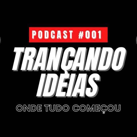 Podcast Trançando idéias #001