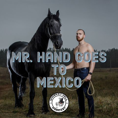 Mr Hand Goes to Mexico