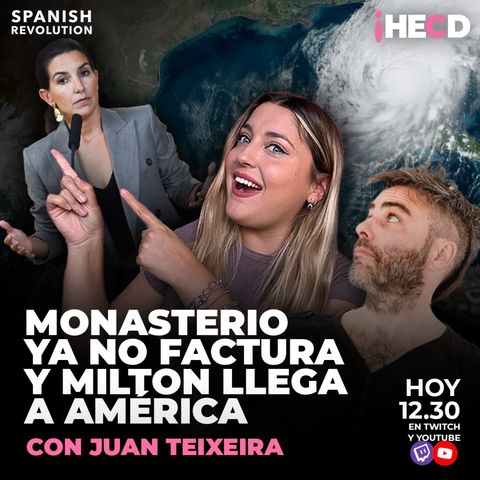 HECD! 466 Marina Lobo -Rocío Monasterio ya no factura + Milton en Florida y los conspiranoicos, con Juan Teixeira