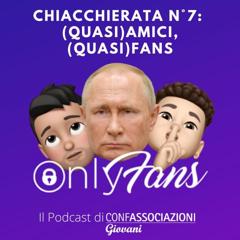 Chiacchierata n.7: (quasi) amici, (quasi) fans