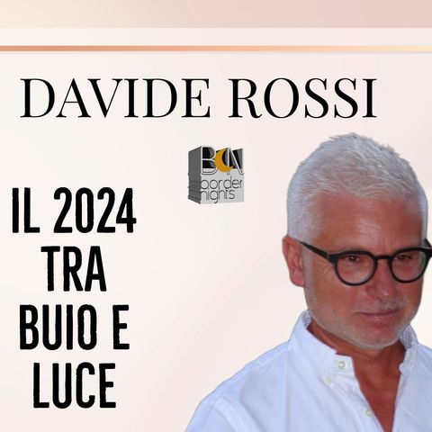 IL 2024 TRA BUIO E LUCE - DAVIDE ROSSI