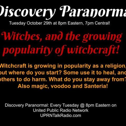 Discovery Paranormal, 8pm eastern, Tuesday October 29th 2019: It's the season of the witch; but if you are a witch, it is always the season!