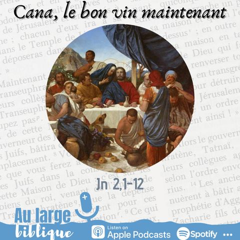 #8 Cana, le bon vin maintenant (Jn 2,1-11)