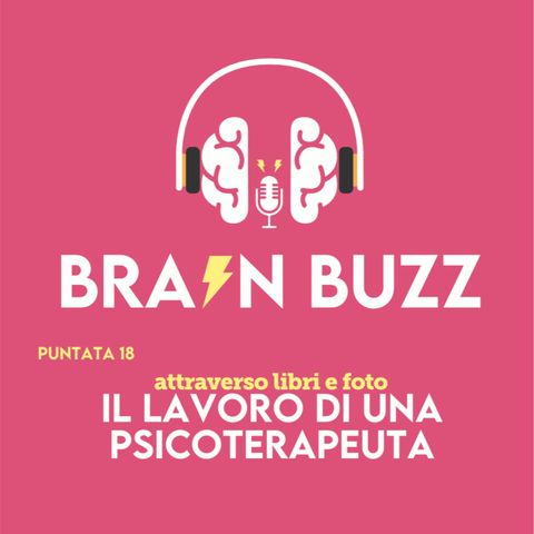 Brain Buzz - P18 - A travèrso libri e foto: il lavoro di una psicoterapeuta