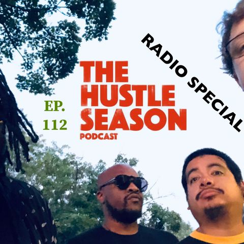 The Hustle Season: Ep. 112 Radio Special