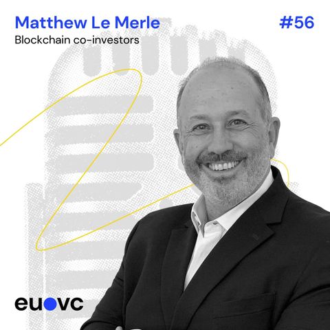 #56 Matthew Le Merle, Blockchain co-investors