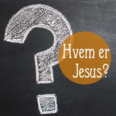 Hvem er Jesus?