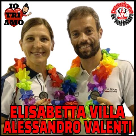 Passione Triathlon n° 82 🏊🚴🏃💗 Elisabetta VIlla Alessandro Valenti