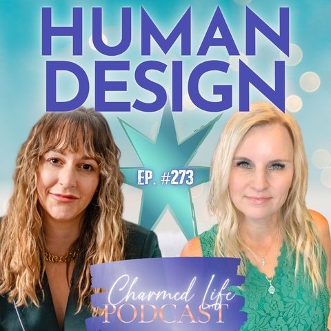 273: Integrating Human Design in Life + Business with Kaila O'Connor