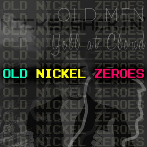 BONUS: The Old Nickel Zeroes Synergetic Crossover Extravaganza!