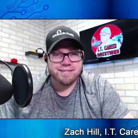 Zach Hill, I.T. Career Questions - Secure Digital Life #83