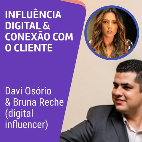 #AE005 | Influência Digital & Conexão com Cliente | com Bruna Reche (digital influencer)