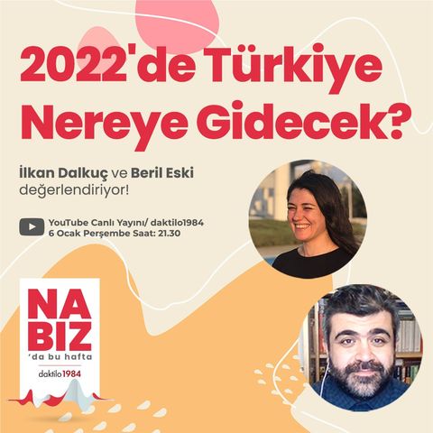 2022'de Türkiye Nereye Gidecek? | Nabız #74