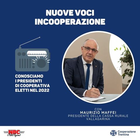 Puntata 09 - Maurizio Maffei, presidente Cassa Rurale Vallagarina