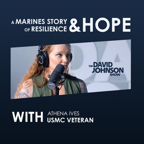 Athena Ives - A Marines Story of Resilience and Hope - Episode 6