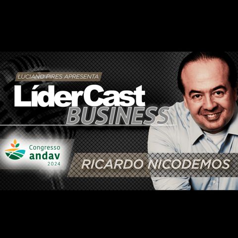 LíderCast 345 - Especial Andav - Ricardo Nicodemos