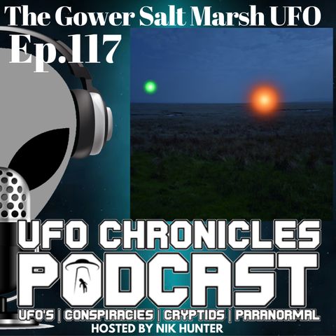 Ep.117 The Gower Salt Marsh UFO (Throwback Tuesday)