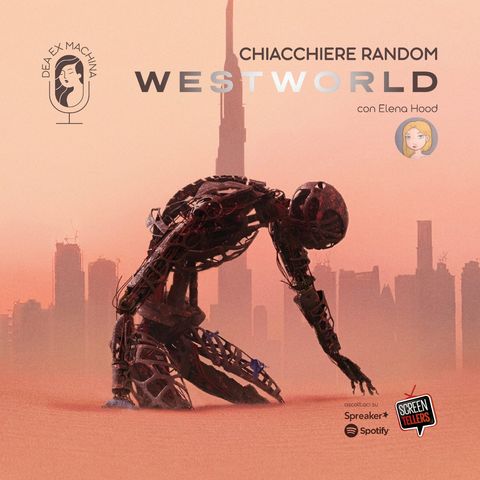 Chiacchiere Random su...Westworld