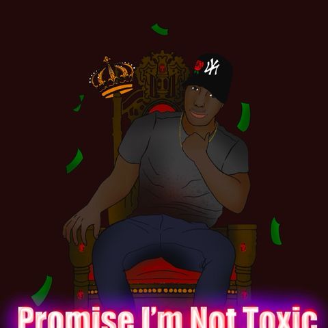 Episode 4 - Promise I’m Not Toxic Podcast
