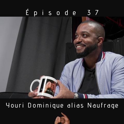 Épisode 37- Youri Dominique alias Naufrage (Rainmen)