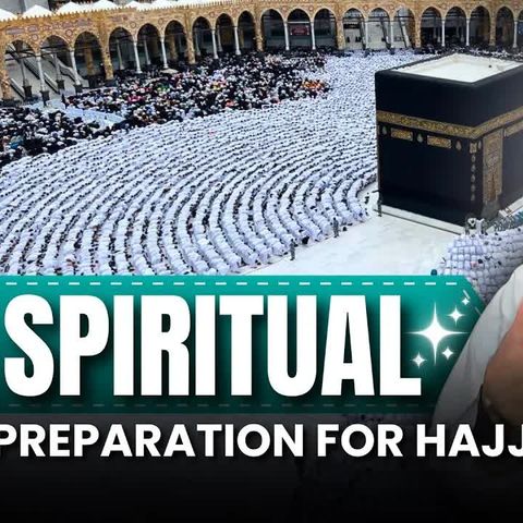 Getting Ready For Hajj, A Meeting With Allah