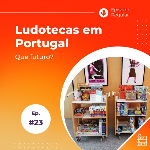 #22 - Ludotecas em Portugal - que futuro ?
