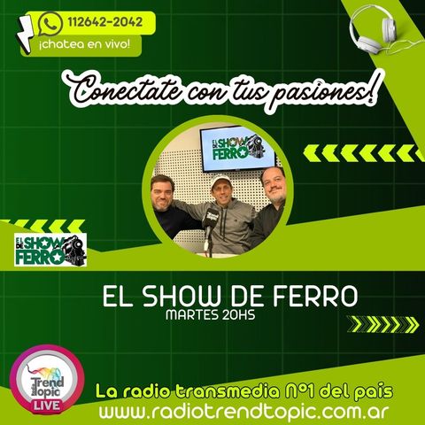 El Show de Ferro 2026 - Programa 32
