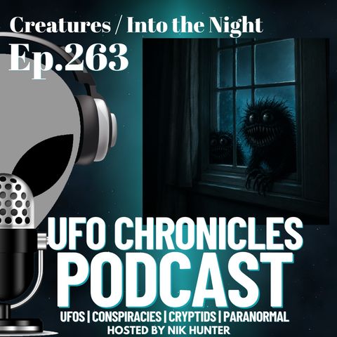 Ep.263 Creatures / Into the Night
