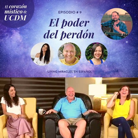 The power of forgiveness  ✨ The Mystical Heart of ACIM with David Hoffmeister, Ana Urrejola and Marina Colombo✨ Episode #9 ✨
