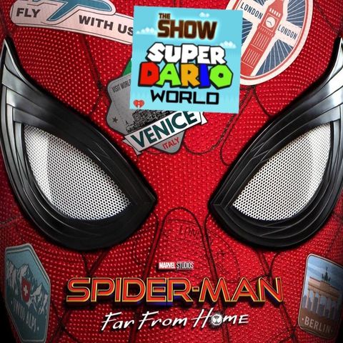 SDW Ep. 55: Spider-man: Far From Home