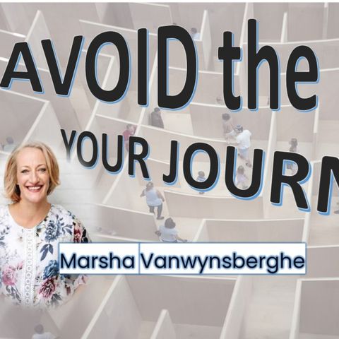 Avoid the Maze with guest Marsha Vanwynsberghe _ #228 _41024 podmatch#