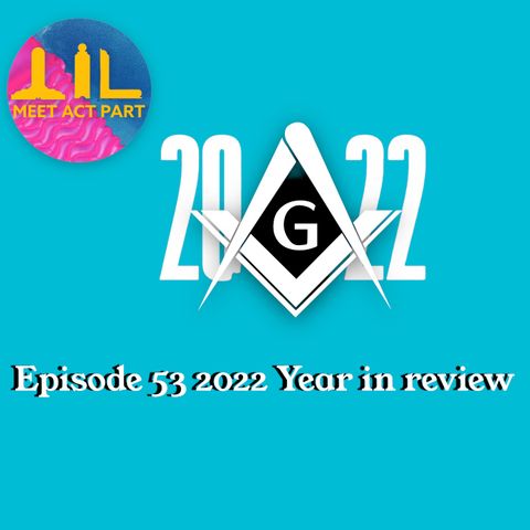 MEET, ACT, AND PART-EPISODE 53-2022 IN REVIEW