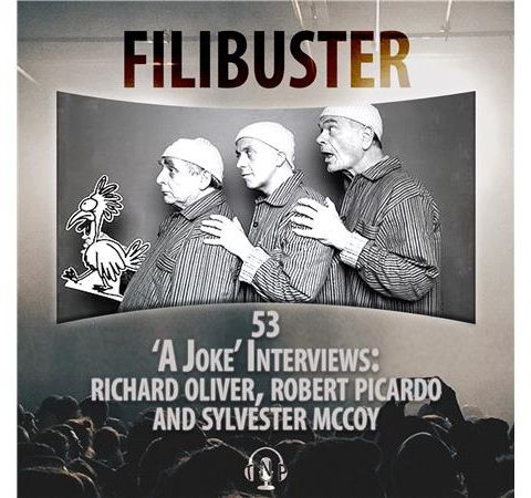 53 - 'A Joke' Interviews: Richard Oliver, Robert Picardo & Sylvester McCoy